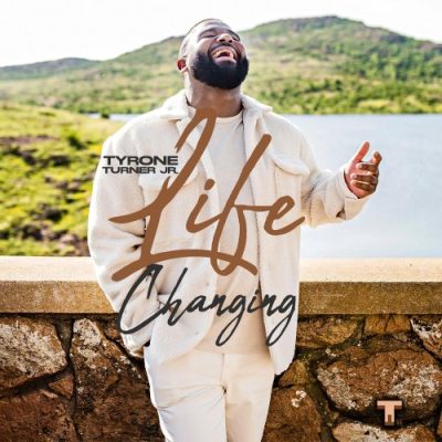 Tyrone Turner Jr. - Life Changing (2023)