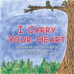 UNT Jazz Singers - I Carry Your Heart (2023)