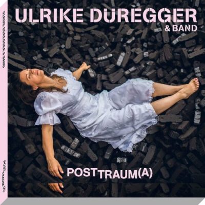Ulrike Düregger - Posttraum(a) (2022)