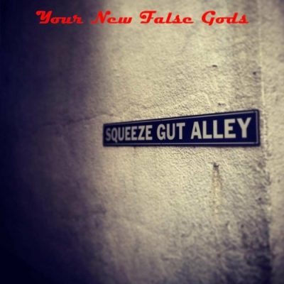 Your New False Gods - Squeeze Gut Alley (2023)