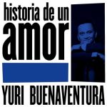 Yuri Buenaventura - Historia De Un Amor (2022)