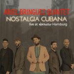 Ariel Brínguez Quintet - Nostalgia Cubana. Live at NDR Kultur Hamburg (2023)
