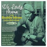 Buddy Moss - Oh Lordy Mama: The Buddy Moss Collection 1930-41 (2023)