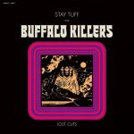 Buffalo Killers - Stay Tuff / Lost Cuts (2023)