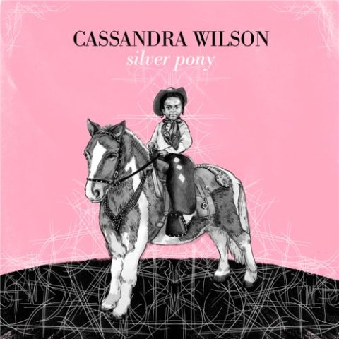 Cassandra Wilson - Silver Pony (2010)