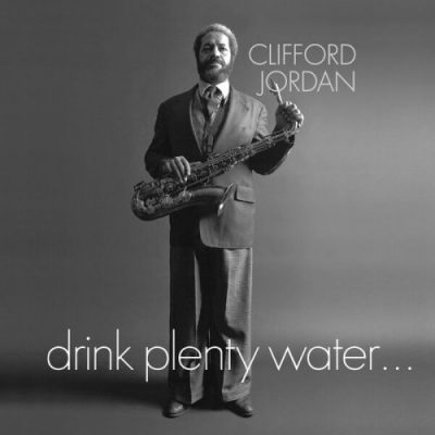 Clifford Jordan - Drink Plenty Water (2023)
