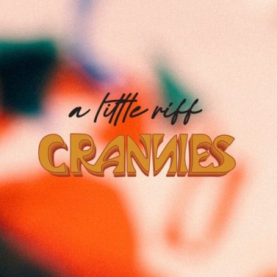 Crannies - A Little Riff (2023)