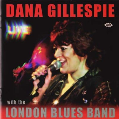Dana Gillespie - Live with the London Blues Band (2007)