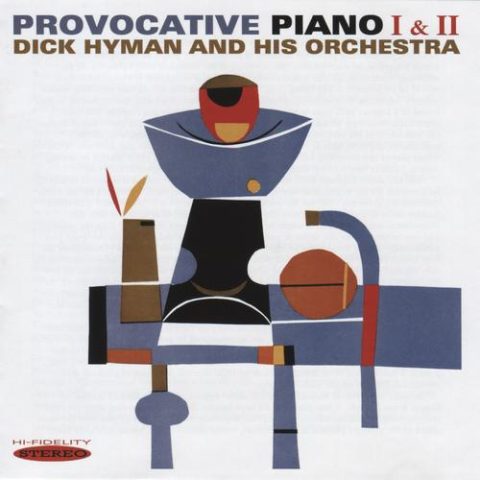Dick Hyman and His Orchestra - Provocative Piano, Vols. I & II (2014)