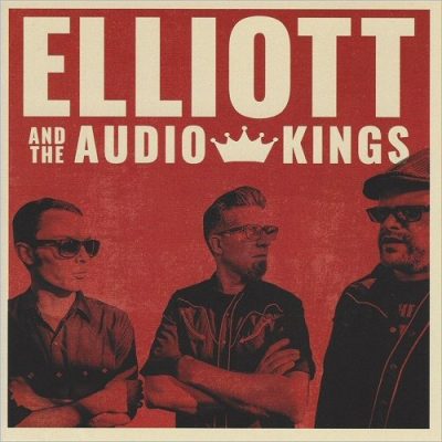 Elliott & The Audio Kings - Elliott & The Audio Kings (2016)