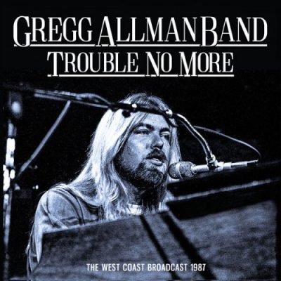 Gregg Allman Band - Trouble No More (2023)