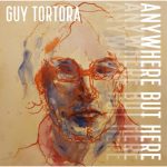 Guy Tortora - Anywhere But Here (2023)
