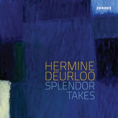 Hermine Deurloo - Splendor Takes (2023)