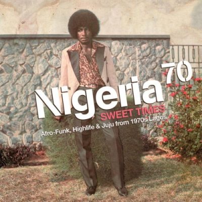 Nigeria 70 - Sweet Times (2011)