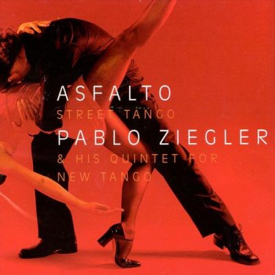 Pablo Ziegler & His Quintet for New Tango - Asfalto: Street Tango (1998)
