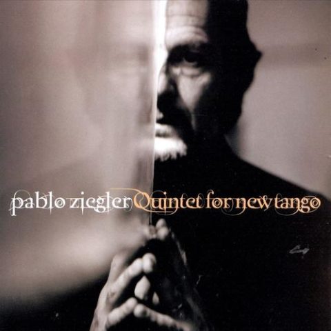 Pablo Ziegler - Quintet for New Tango (1999)