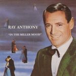 Ray Anthony - In The Miller Mood (1992/1995)