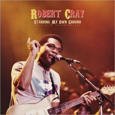 Robert Cray - Standing My Own Ground (Live 1980) (2022)