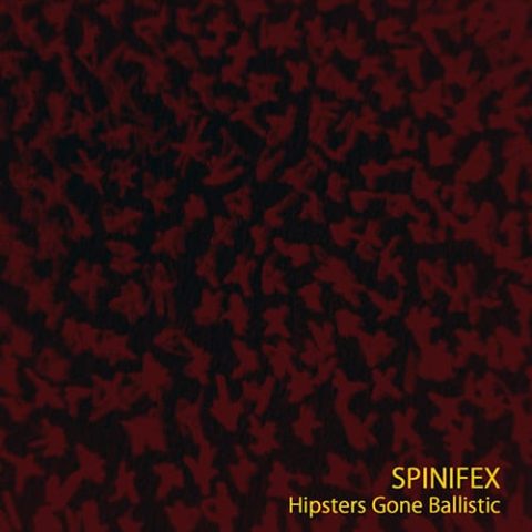 Spinifex - Hipsters Gone Ballistic (2013)
