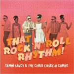Tammi Savoy & The Chris Casello Combo - That Rock 'n' Roll Rhythm! (2022)