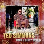 Ted Simmons - Dark & Dirty World (2023)