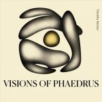 Timothy Norton - Visions of Phaedrus (2022)