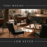 Tony Marino - Low Keyed (2023)