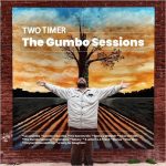 Two Timer - The Gumbo Sessions (2022)