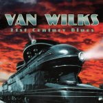 Van Wilks - 21st Century Blues (2016)
