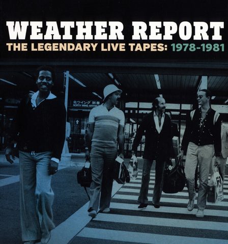 Weather Report - The Legendary Live Tapes: 1978-1981 (2015)