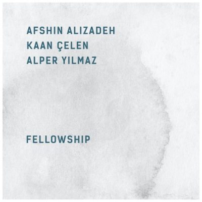 Afshin Alizadeh, Kaan Çelen & Alper Yılmaz - Fellowship (2023)