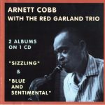 Arnett Cobb with the Red Garland Trio - Sizzling & Blue And Sentimental (1960/2001)