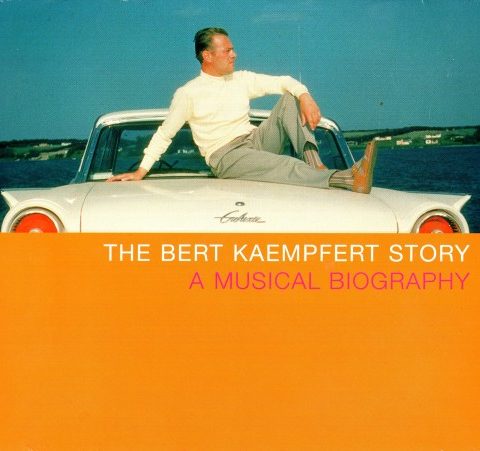 Bert Kaempfert - The Bert Kaempfert Story - A Musical Biography (2002)
