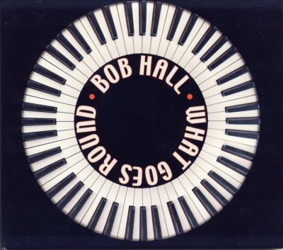 Bob Hall - What Goes Round (2008)