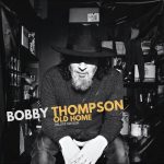 Bobby Thompson - Old Home (Deluxe Edition) (2023)