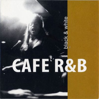 Cafe R&B - Black & White (1998)