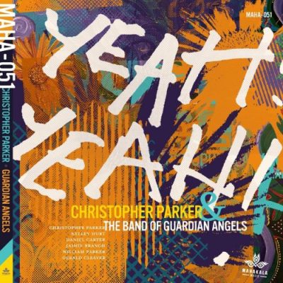 Christopher Parker and The Band of Guardian Angels - Yeah, Yeah! (2023)