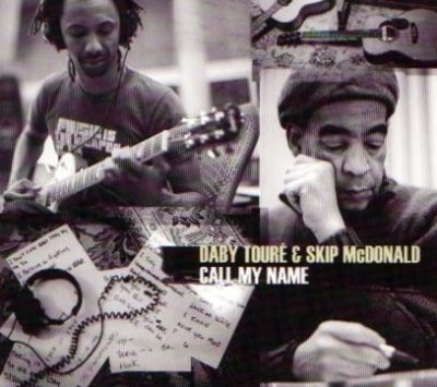 Daby Touré & Skip McDonald - Call My Name (2009)