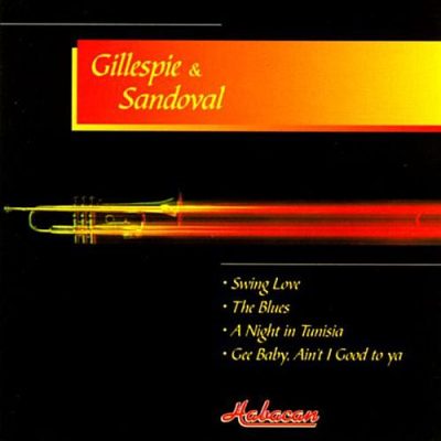 Dizzy Gillespie & Arturo Sandoval - Gillespie & Sandoval (1992)