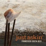 Francisco Costa Reis - Just Askin' (2023)