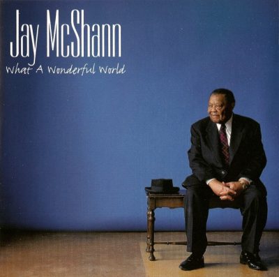 Jay McShann - What A Wonderful World (1999)