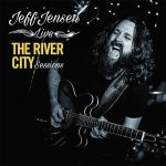 Jeff Jensen - The River City Sessions (2016)