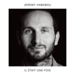 Jérémy Hababou - Il Était Une Fois (2023)