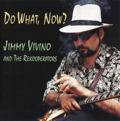 Jimmy Vivino - Do What, Now? (1997)