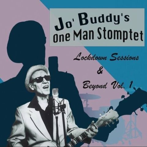 Jo' Buddy's One Man Stomptet - Lockdown Sessions & Beyond Vol. 1 (2023)