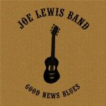 Joe Lewis Band - Good News Blues (2009)