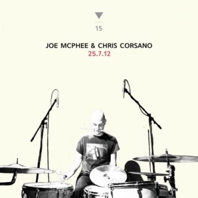 Joe McPhee and Chris Corsano - 25.7.12 (2016)