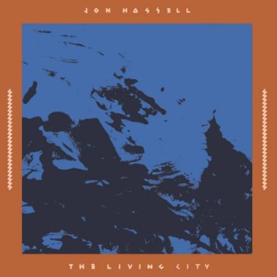 Jon Hassell - The Living City (Live at The Winter Garden 17 September 1989) (2023)