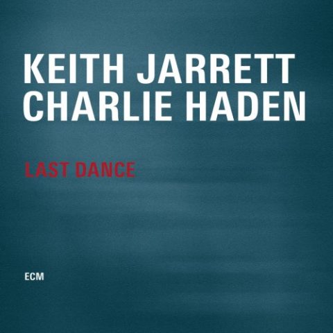 Keith Jarrett & Charlie Haden - Last Dance (2014)
