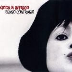 Kicca & Intrigo - Senso Contrario (2011)